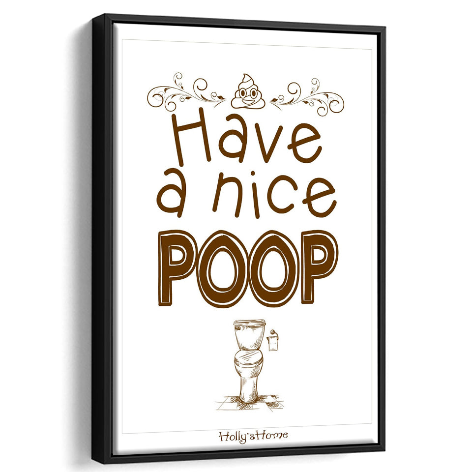 Have A Nice Poop Bathroom Humor Sign Framed Canvas Prints Wall Art - Painting Canvas, Wall Decor, Floating Frame
