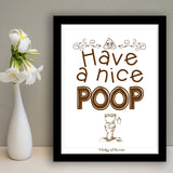 Have A Nice Poop Bathroom Humor Sign Framed Art Prints Wall Decor - Painting Prints, Framed Picture