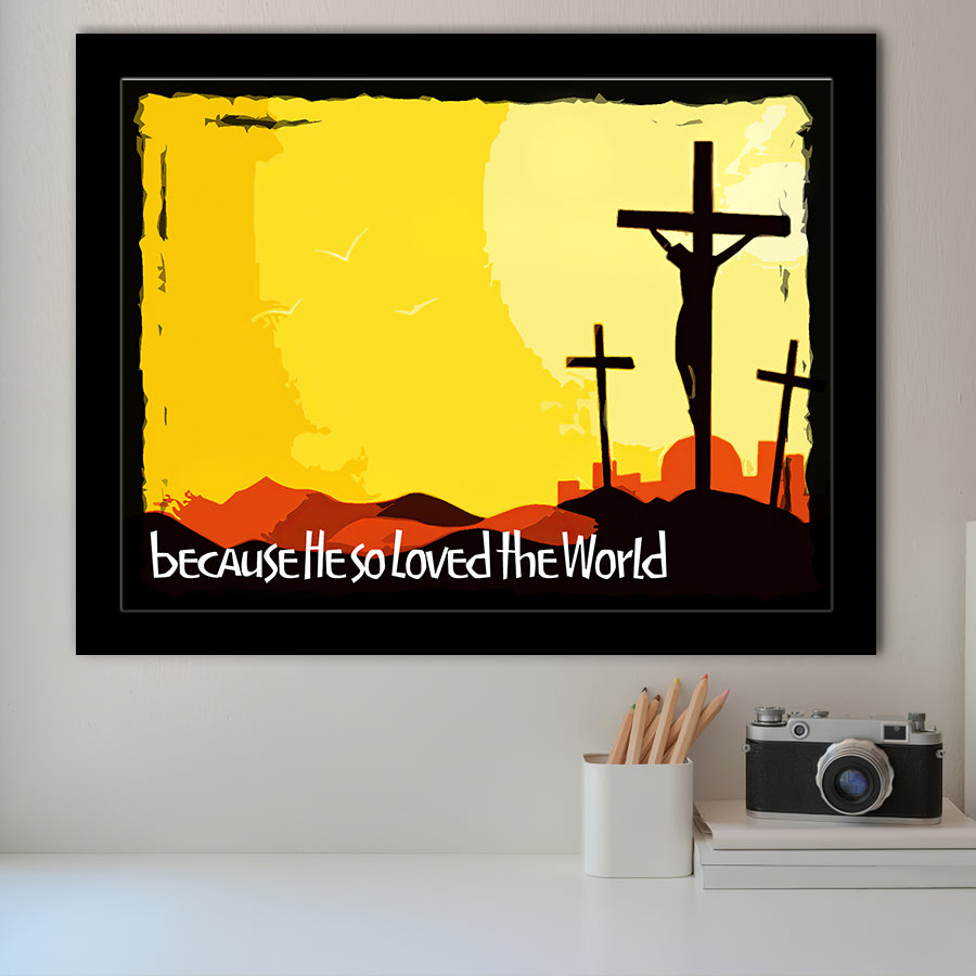 He So Loved The World Framed Art Prints Wall Decor - Painting Prints, Wall Art, Framed Picture, Black Frame