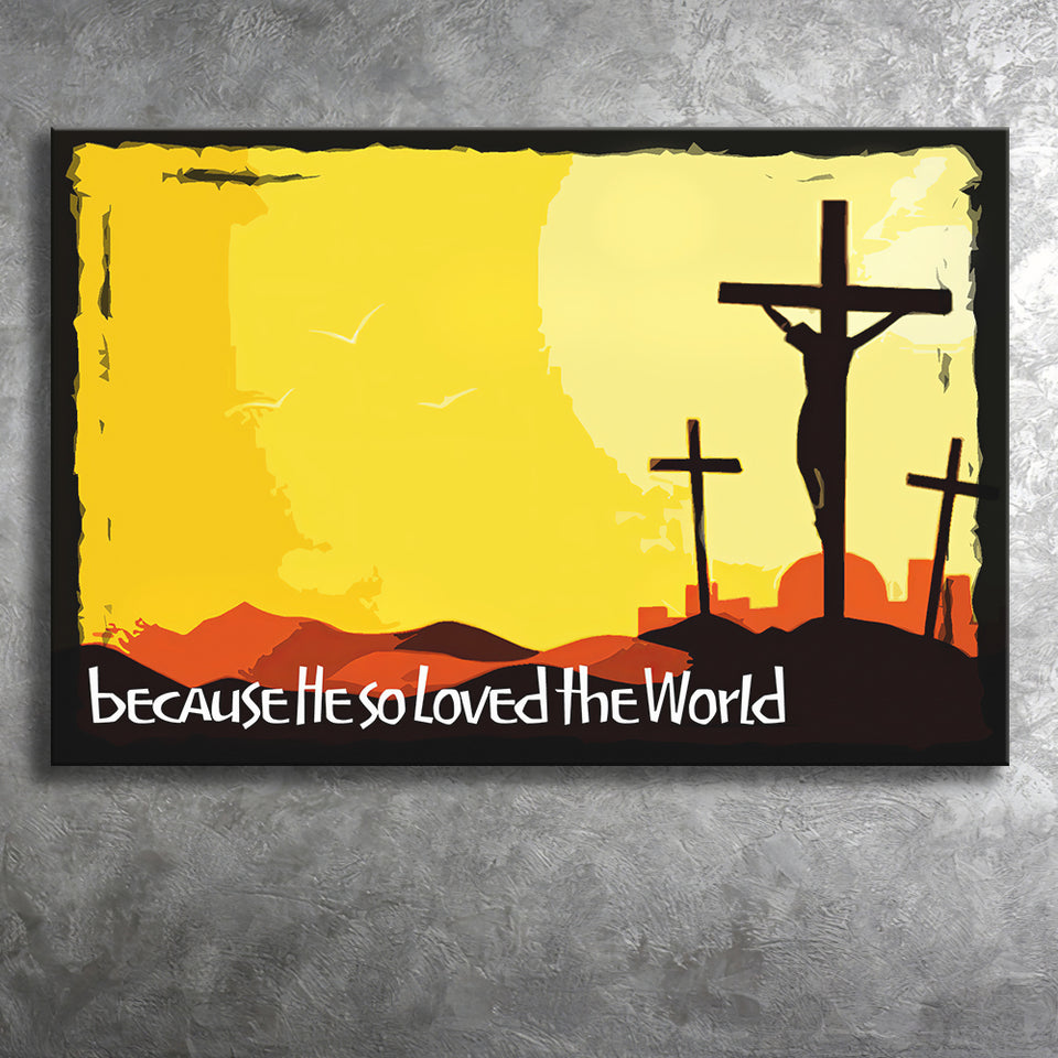He So Loved The World Canvas Prints Wall Art - Painting Canvas, Wall Decor, Canvas Art, For Sale