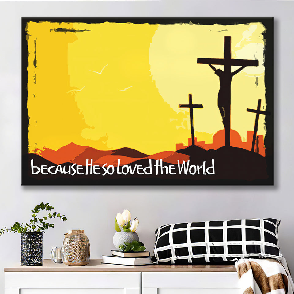 He So Loved The World Canvas Prints Wall Art - Painting Canvas, Wall Decor, Canvas Art, For Sale