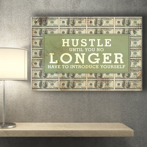 Hustle Until You No Longer Have To Introduce Yourself Canvas Prints Wall Art - Painting Canvas,Office Business Motivation Art, Wall Decor
