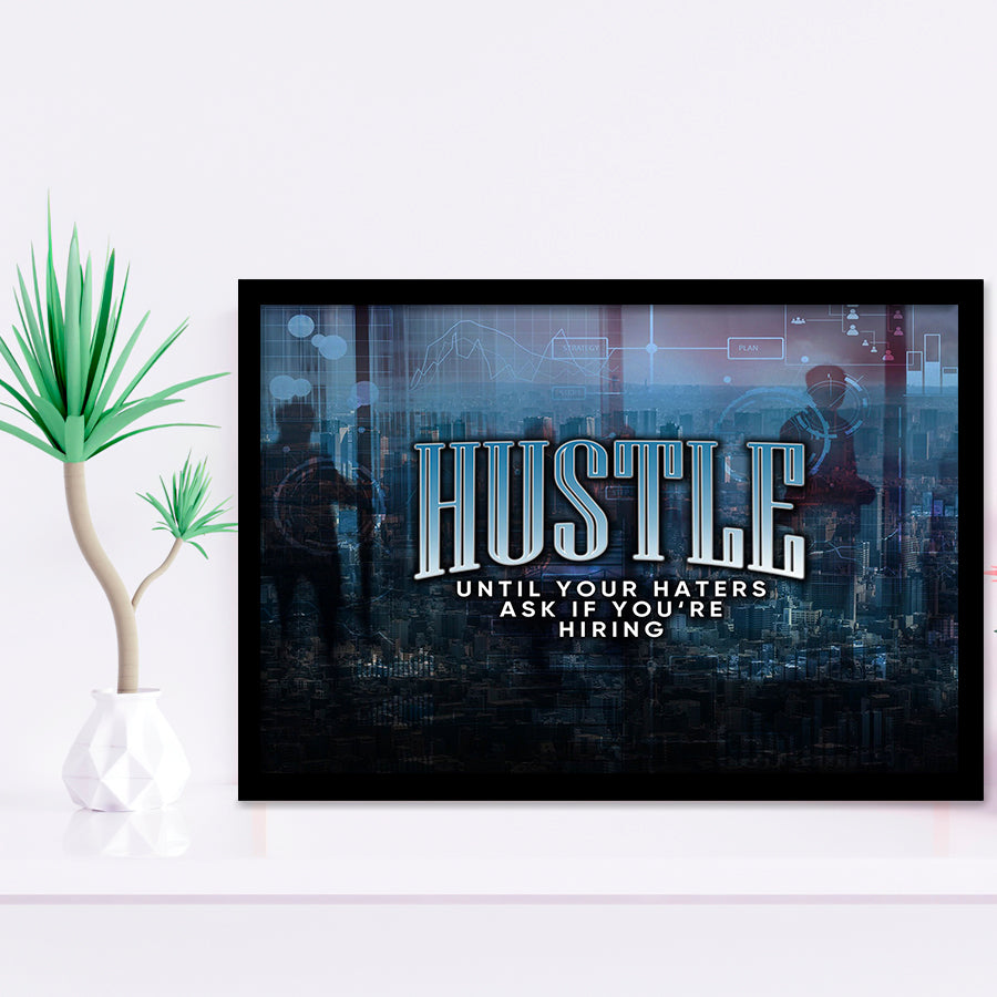 Hustle Until Your Haters Ask If Your Hiring Motivational Framed Art Prints Wall Decor - Painting Prints, Framed Picture