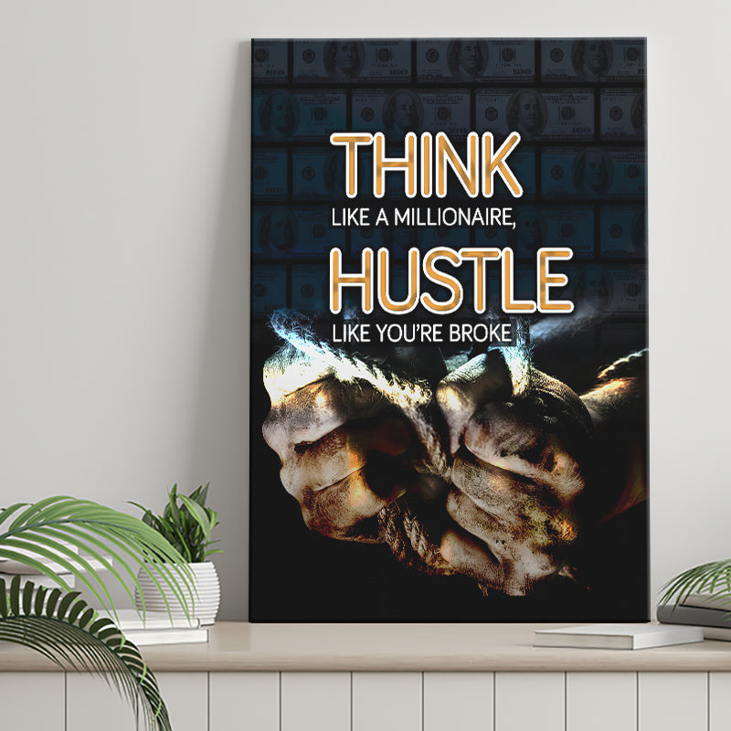 Hustle Wall Art Think Like A Millionaire Hustle Like Your Broke Canvas Prints Wall Art - Painting Canvas, Wall Decor, Painting Prints