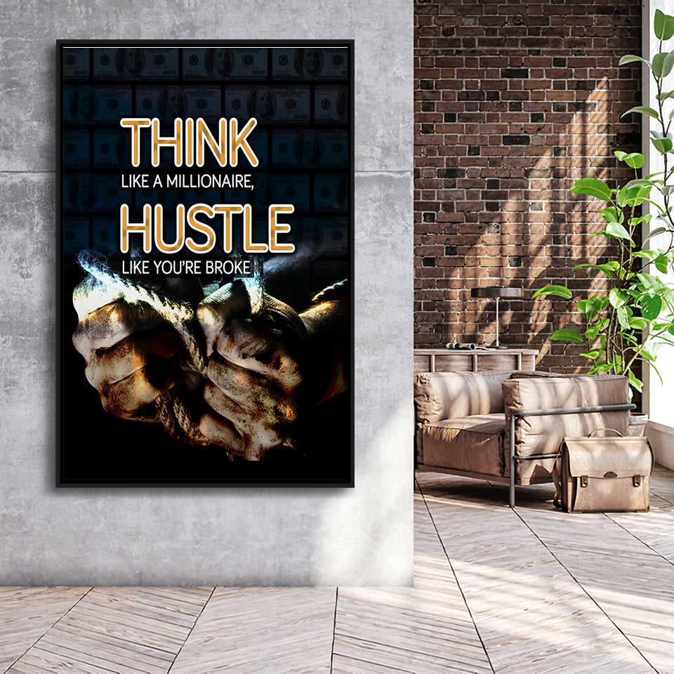 Hustle Wall Art Think Like A Millionaire Hustle Like Your Broke Framed Canvas Prints Wall Art - Painting Canvas, Wall Decor, Floating Frame