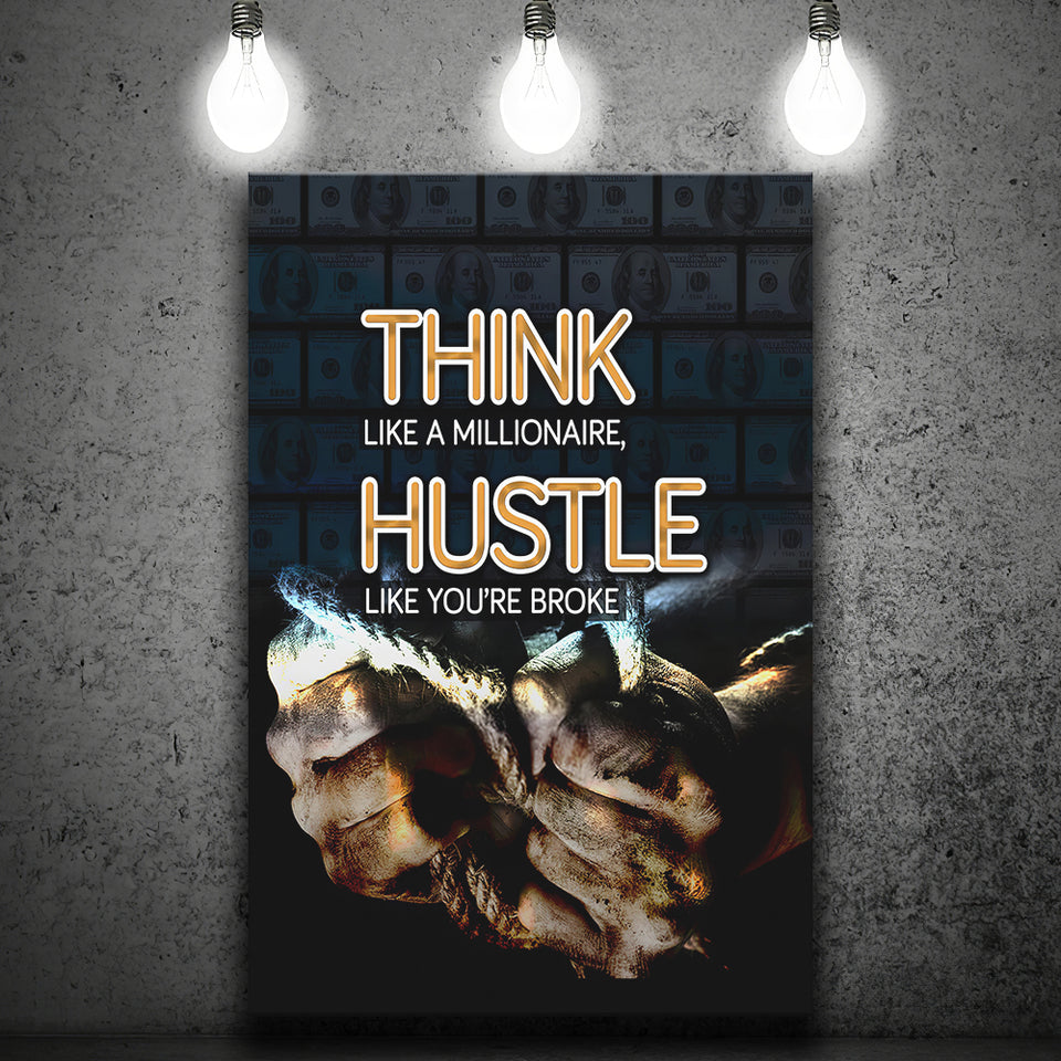 Hustle Wall Art Think Like A Millionaire Hustle Like Your Broke Canvas Prints Wall Art - Painting Canvas, Wall Decor, Painting Prints