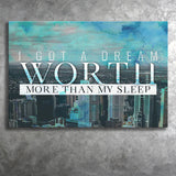 I Got A Dream Worth More Than My Sleep Canvas Prints Wall Art - Painting Canvas,Office Business Motivation Art, Wall Decor
