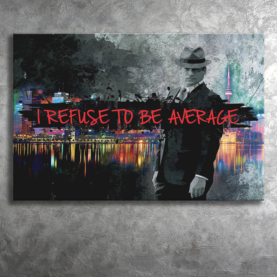 I Refuse To Be Average Canvas Prints Wall Art - Painting Canvas,Office Business Motivation Art, Wall Decor