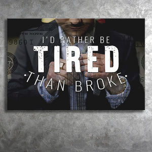 Id Rather Be Tired Than Broke Canvas Prints Wall Art - Painting Canvas,Office Business Motivation Art, Wall Decor