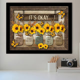Its Okay Sunflower Framed Art Prints Wall Art Decor - Painting Prints, Framed Picture