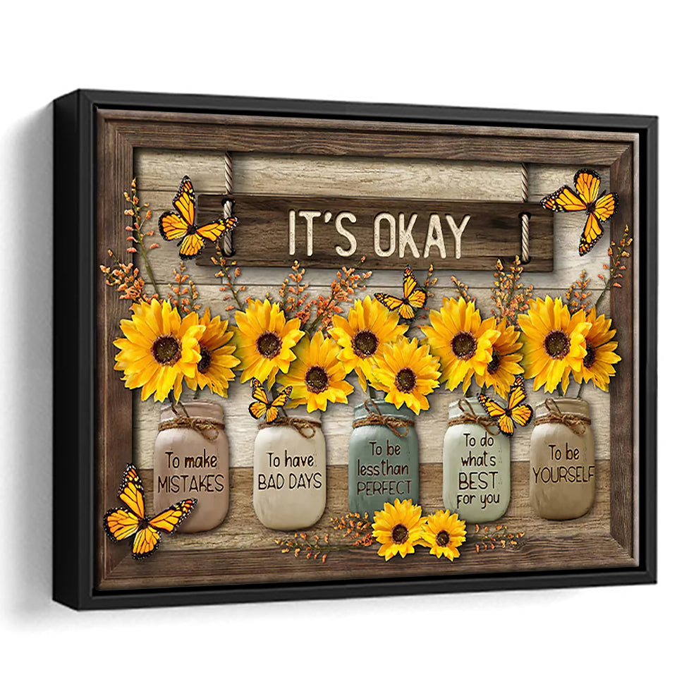 Its Okay Sunflower Framed Canvas Prints Wall Art - Painting Canvas, Floating Frame, Wall Decor