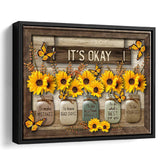 Its Okay Sunflower Framed Canvas Prints Wall Art - Painting Canvas, Floating Frame, Wall Decor