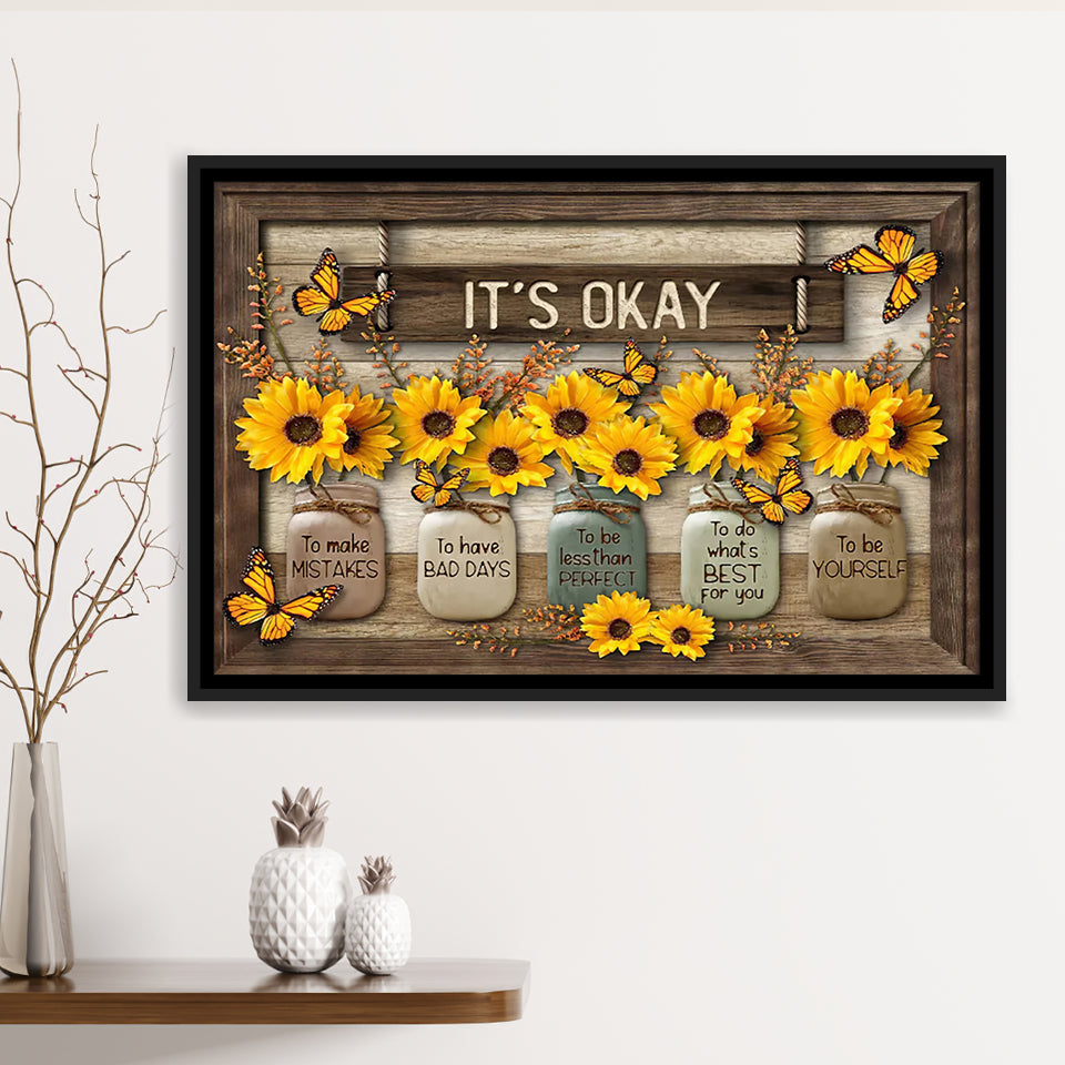 Its Okay Sunflower Framed Canvas Prints Wall Art - Painting Canvas, Floating Frame, Wall Decor