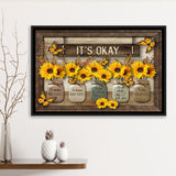 Its Okay Sunflower Framed Canvas Prints Wall Art - Painting Canvas, Floating Frame, Wall Decor