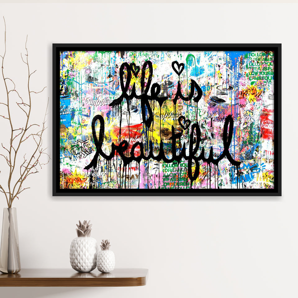 Life Is Beautiful Graffiti Art Framed Canvas Prints Wall Art Decor - Painting Canvas, Floating Frame, Framed Picture