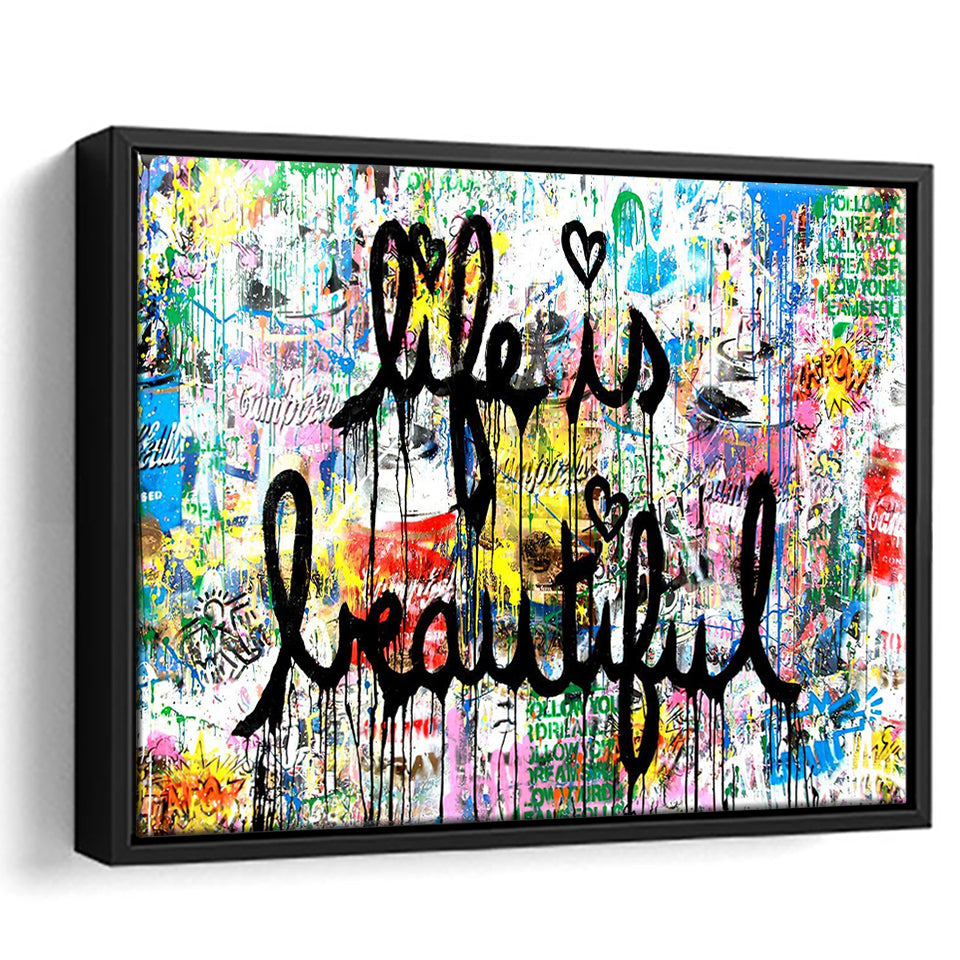 Life Is Beautiful Graffiti Art Framed Canvas Prints Wall Art Decor - Painting Canvas, Floating Frame, Framed Picture