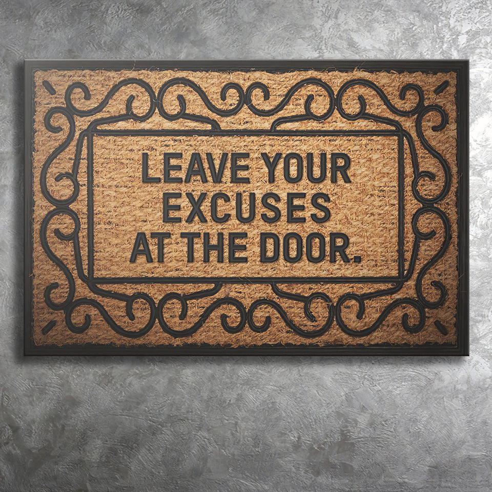 Leave Your Excuses At The Door Canvas Prints Wall Art - Painting Canvas,Office Business Motivation Art, Wall Decor
