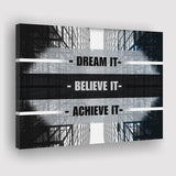 Dream It Believe It Achieve It Canvas Prints Wall Art - Painting Canvas,Office Business Motivation Art, Wall Decor