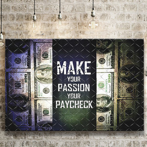 Make Your Passion Your Paycheck Canvas Prints Wall Art - Painting Canvas,Office Business Motivation Art, Wall Decor
