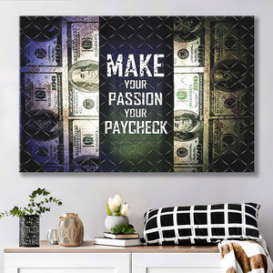 Make Your Passion Your Paycheck Canvas Prints Wall Art - Painting Canvas,Office Business Motivation Art, Wall Decor