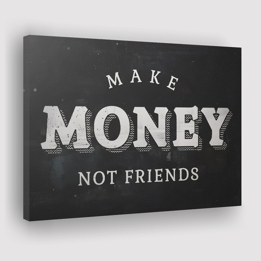 Make Money Not Friends Canvas Prints Wall Art - Painting Canvas,Office Business Motivation Art, Wall Decor