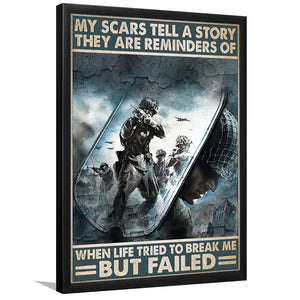My Scars Tell A Story They Are Reminders When Life To Tried To Break Me Framed Framed Art Prints Wall Decor - Painting Prints, Veteran Gift
