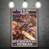 My Time In Uniform Is Over But My Watch Never Ends Canvas Prints Wall Art - Painting Canvas, Wall Decor, For Sale, Home Decor