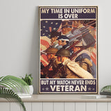 My Time In Uniform Is Over But My Watch Never Ends Canvas Prints Wall Art - Painting Canvas, Wall Decor, For Sale, Home Decor