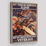My Time In Uniform Is Over But My Watch Never Ends Canvas Prints Wall Art - Painting Canvas, Wall Decor, For Sale, Home Decor