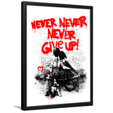 Never Give Up Graffiti Street Art Framed Art Print Wall Decor - Painting Art, Wall Art, Framed Picture, Black Frame