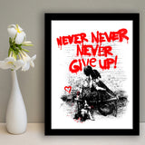 Never Give Up Graffiti Street Art Framed Art Print Wall Decor - Painting Art, Wall Art, Framed Picture, Black Frame