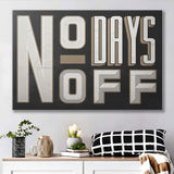 No Days Off Canvas Prints Wall Art - Painting Canvas,Office Business Motivation Art, Wall Decor