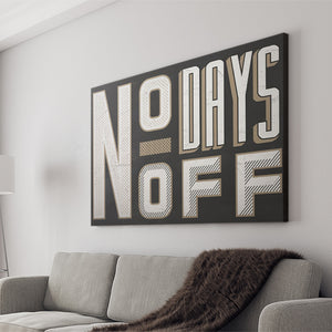 No Days Off Canvas Prints Wall Art - Painting Canvas,Office Business Motivation Art, Wall Decor