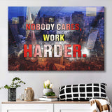 Nobody Cares Work Harder Canvas Prints Wall Art - Painting Canvas,Office Business Motivation Art, Wall Decor