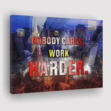 Nobody Cares Work Harder Canvas Prints Wall Art - Painting Canvas,Office Business Motivation Art, Wall Decor