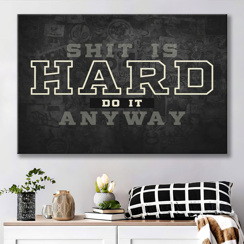 Shit Is Hard Do It Anyway Canvas Prints Wall Art - Painting Canvas,Office Business Motivation Art, Wall Decor