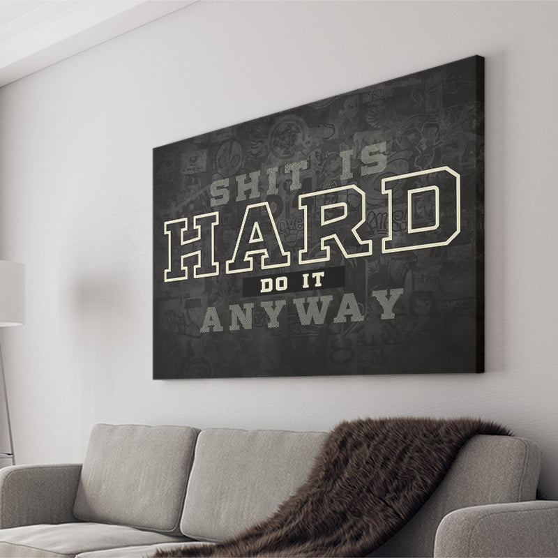 Shit Is Hard Do It Anyway Canvas Prints Wall Art - Painting Canvas,Office Business Motivation Art, Wall Decor