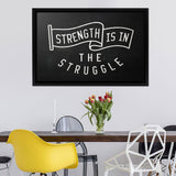Strength Is In The Struggle - Motivation Canvas, Canvas Wall Art, Framed Canvas, Canvas Art