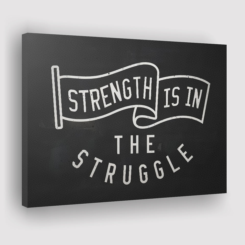 Strength Is In The Struggle Canvas Prints Wall Art - Painting Canvas,Office Business Motivation Art, Wall Decor