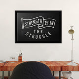 Strength Is In The Struggle - Motivation Canvas, Canvas Wall Art, Framed Canvas, Canvas Art