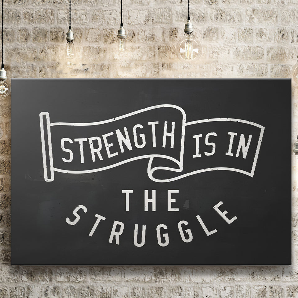 Strength Is In The Struggle Canvas Prints Wall Art - Painting Canvas,Office Business Motivation Art, Wall Decor