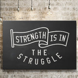 Strength Is In The Struggle Canvas Prints Wall Art - Painting Canvas,Office Business Motivation Art, Wall Decor