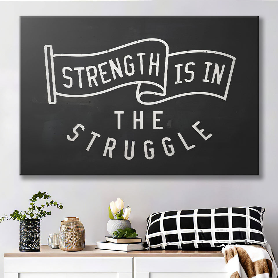 Strength Is In The Struggle Canvas Prints Wall Art - Painting Canvas,Office Business Motivation Art, Wall Decor