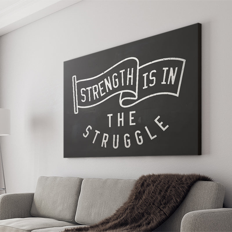 Strength Is In The Struggle Canvas Prints Wall Art - Painting Canvas,Office Business Motivation Art, Wall Decor