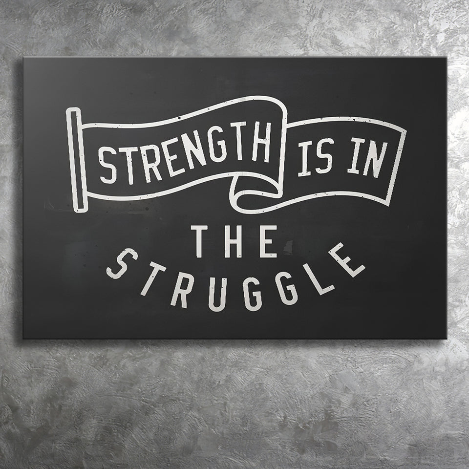 Strength Is In The Struggle Canvas Prints Wall Art - Painting Canvas,Office Business Motivation Art, Wall Decor