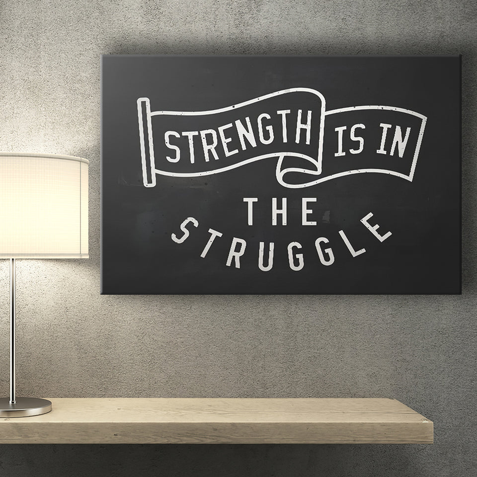 Strength Is In The Struggle Canvas Prints Wall Art - Painting Canvas,Office Business Motivation Art, Wall Decor
