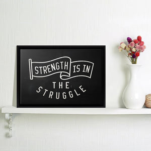 Strength Is In The Struggle - Motivation Canvas, Canvas Wall Art, Framed Canvas, Canvas Art