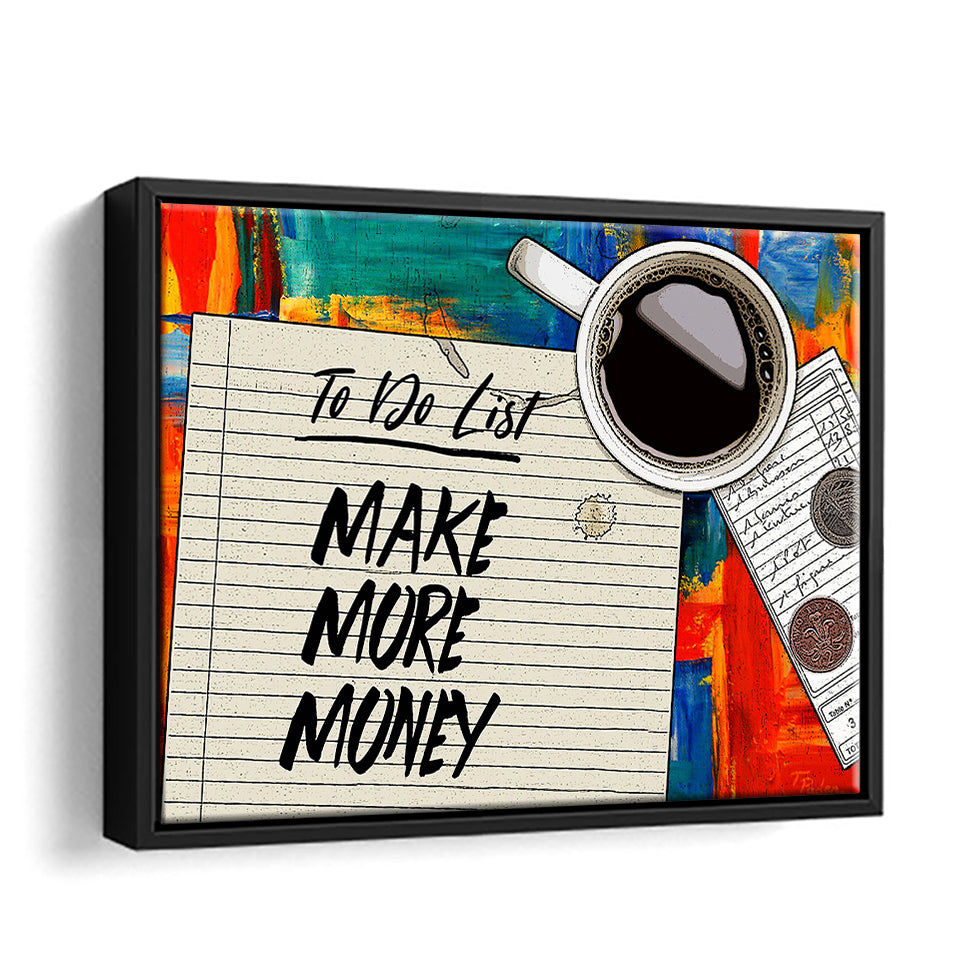 To Do List Make More Money Painting Framed Canvas Wall Art - Canvas Prints, Painting Canvas,Prints for Sale