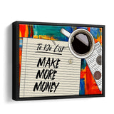 To Do List Make More Money Painting Framed Canvas Wall Art - Canvas Prints, Painting Canvas,Prints for Sale