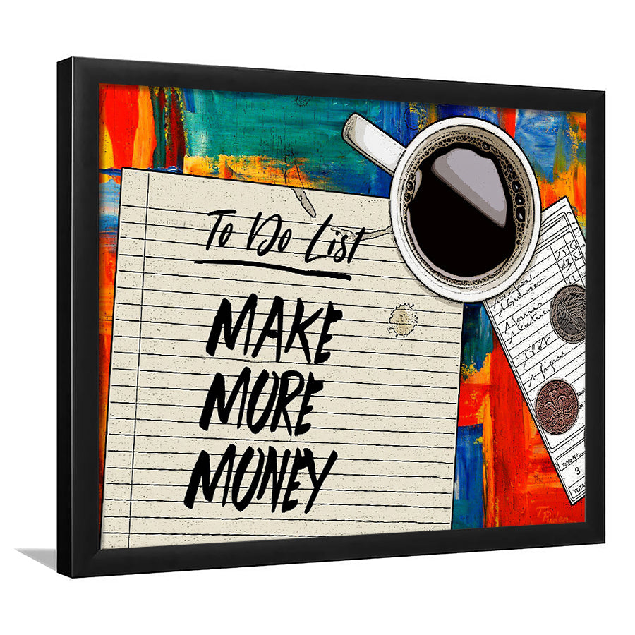 To Do List Make More Money Painting Framed Art Prints - Framed Prints, Painting Prints, Painting Art, Print for Sale